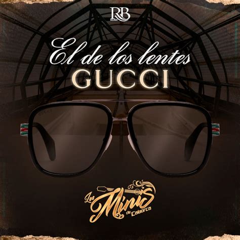 el de los lentes gucci los minis